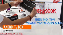 Android tivi box DANGCAPHD H1 , Biến mọi TV thành Smart TV!!