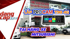 Lắp Pocam T98 4G tại hãng xe Mitsubishi : Camera hành trình xe hơi đa tính năng