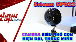 Mở hộp Camera quan sát Sricam SP022: siêu nhỏ gọn, nhiều chức năng thông minh