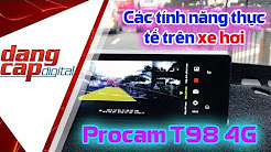 Procam T98 4G ,Trải nghiệm thực tế trên xe hơi Camera hành trình đa tính năng